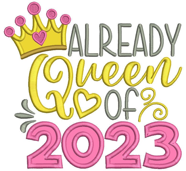 Already Queen Of 2023 Happy New Year Christmas Applique Machine Embroidery Design Digitized Pattern