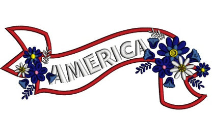 America Banner With Flowers Patriotic Applique Machine Embroidery Design Digitized Pattern