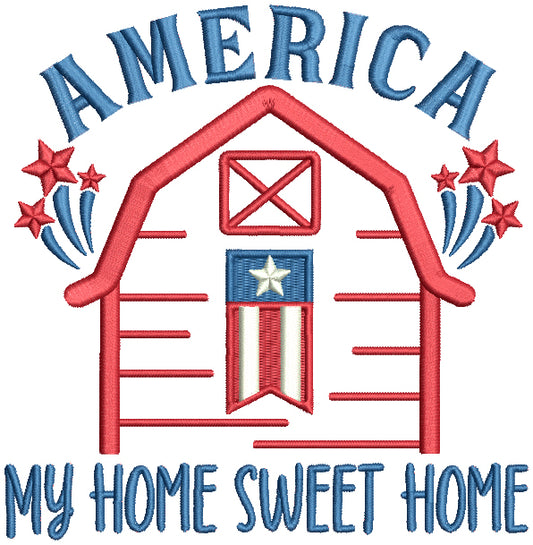 America My Home Sweet Home Patriotic 4th Of July Independence Day Filled Machine Embroidery Design Digitized Pattern