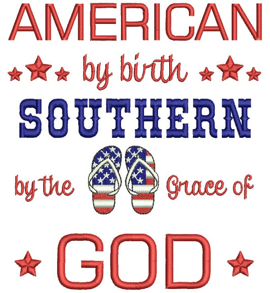 American By Birth Southern By The Grace of God Filled Machine Embroidery Design Digitized Pattern