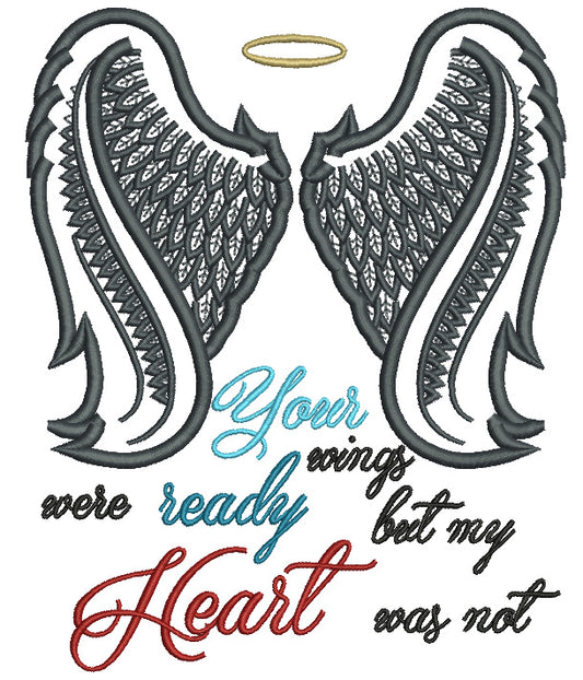 Angel Wings Your Wings Were Ready But My Heart Was Not Religious Applique Machine Embroidery Digitized Design Pattern