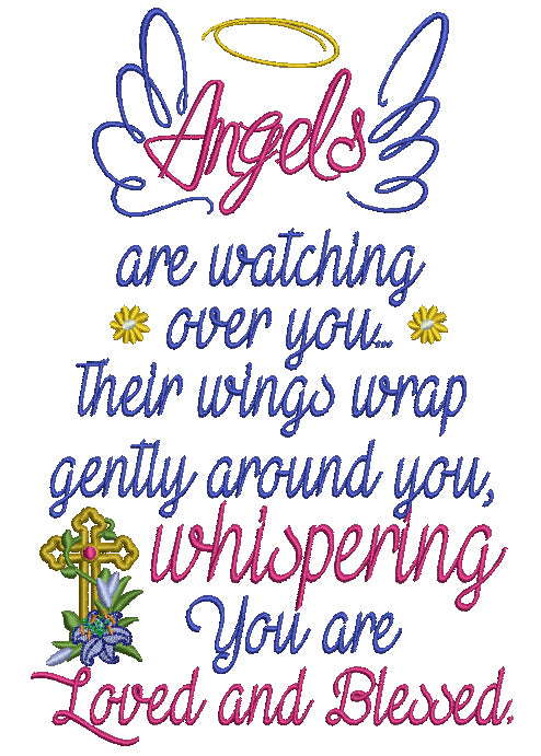 Angels are watching over you their wings wrap gently around you, whispering You are Loved and Blessed Filled Machine Embroidery Design Digitized Pattern