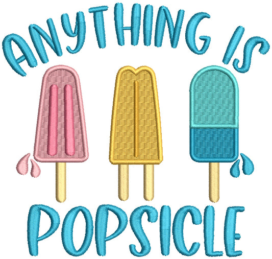 Anything Is Popsicle Filled Machine Embroidery Design Digitized Pattern