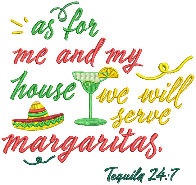 As For Me And My House We Will Serve Margaritas Tequila 24-7 Filled Machine Embroidery Design Digitized Pattern