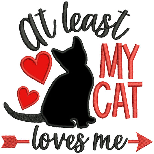 At Least My Cat Loves Me Valentine's Day Applique Machine Embroidery Design Digitized Pattern
