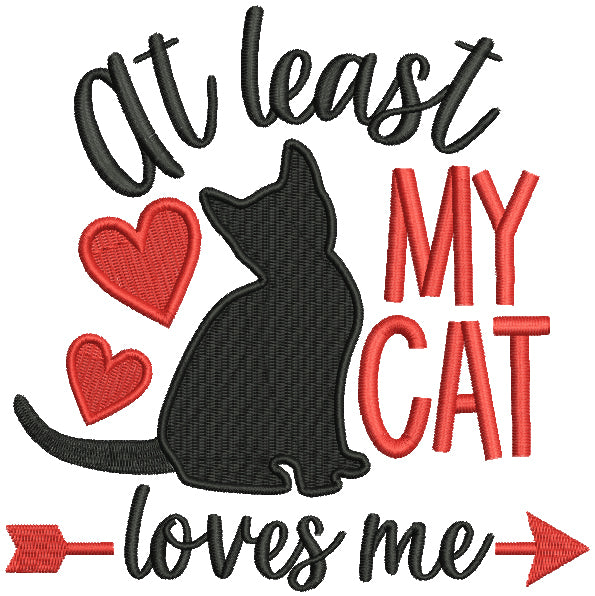 At Least My Cat Loves Me Valentine's Day Filled Machine Embroidery Design Digitized Pattern