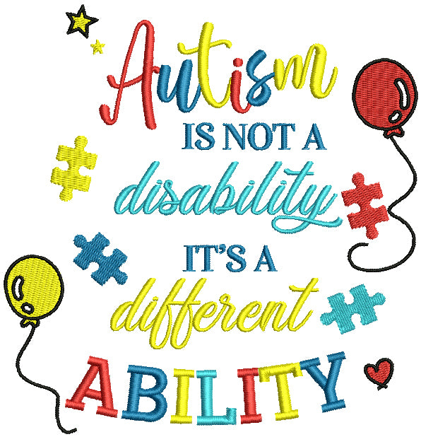 Autism Is Not a DIsability It's Different Ability Filled Machine Embroidery Design Digitized Pattern