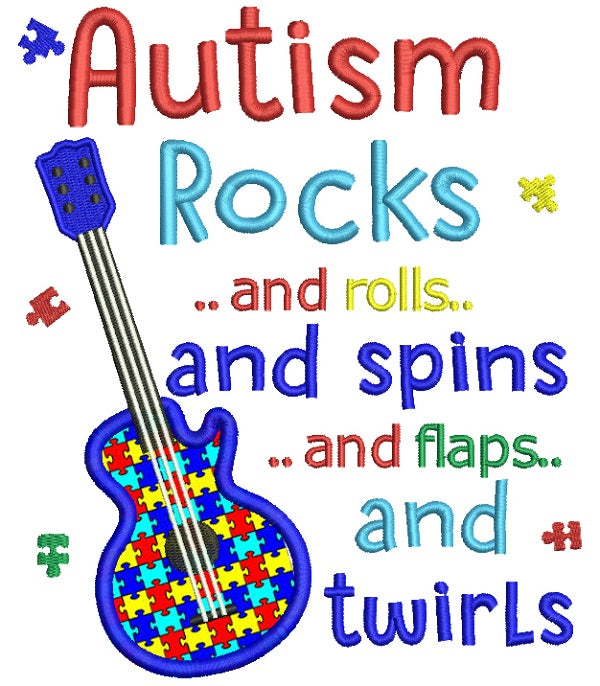 Autism Rocks And Rolls And Spns And Flaps And Twirls Electirc Guitar Applique Machine Embroidery Design Digitized Pattern