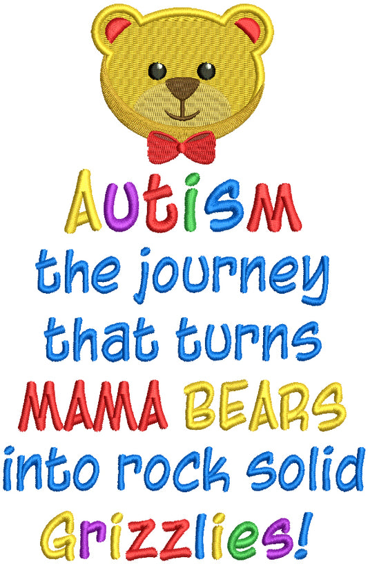 Autism The Journey That Turns Mama bears Into Rock Solid Grizzlies Filled Machine Embroidery Design Digitized Pattern