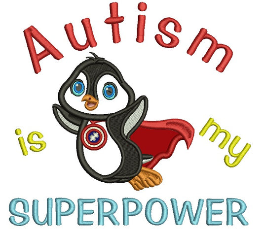 Autism is My Superpower Cute Penguin Superhero Wearing a Cape Applique Machine Embroidery Design Digitized Pattern