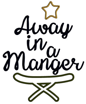 Away In A Manger Applique Machine Embroidery Design Digitized Pattern