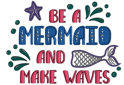 Be A Mermaid And Make Waves Applique Machine Embroidery Design Digitized Pattern