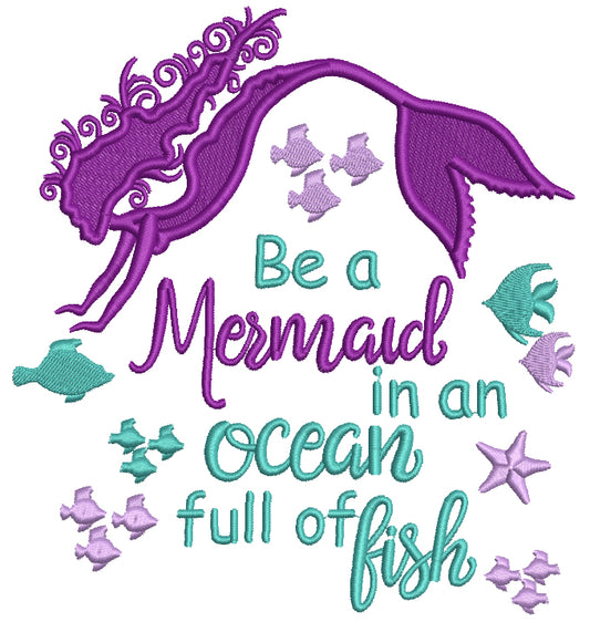 Be A Mermaid In The Ocean Full Of Fish Fish Filled Machine Embroidery Design Digitized Pattern