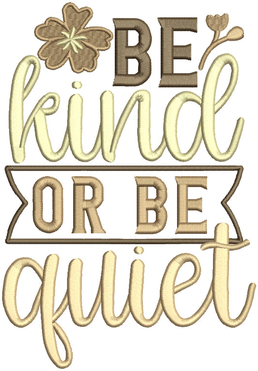 Be Kind Or Be Quiet Flowers Filled Machine Embroidery Design Digitized Pattern