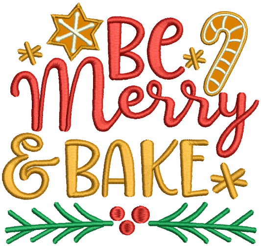 Be Merry And Bake Christmas Applique Machine Embroidery Design Digitized Pattern