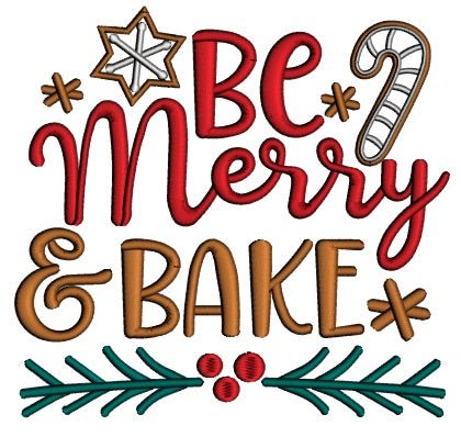 Be Merry And Bake Christmas Applique Machine Embroidery Design Digitized Pattern