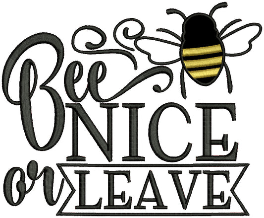 Be Nice Or Leave Bee Applique Machine Embroidery Design Digitized Pattern