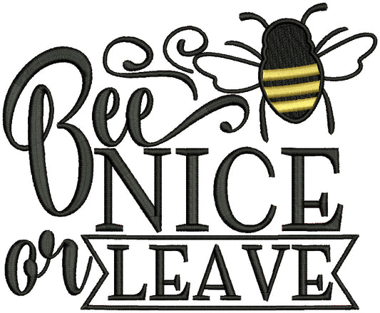 Be Nice Or Leave Bee Filled Machine Embroidery Design Digitized Pattern