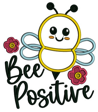 Be Positive Flowers Applique Machine Embroidery Design Digitized Pattern