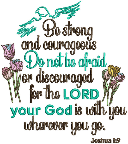Be Strong And Courageous Do Not Be Affraid Or Discouraged For The LORD Bible Verse Religious Filled Machine Embroidery Design Digitized