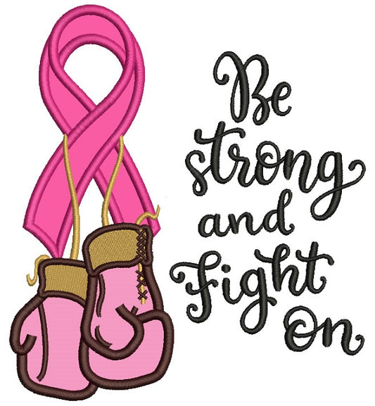 Be Strong And Fight On Breast Cancer Awareness Ribbon With Boxing Gloves Applique Machine Embroidery Design Digitized Pattern
