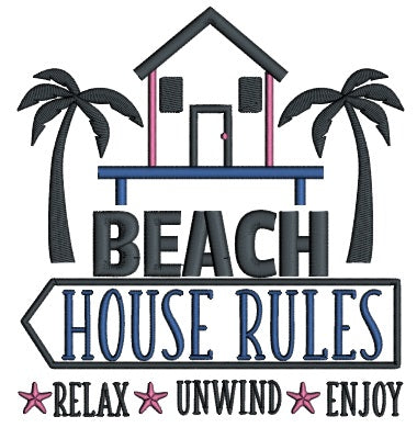 Beach House Rules Relax Unwind Enjoy Applique Machine Embroidery Design Digitized Pattern
