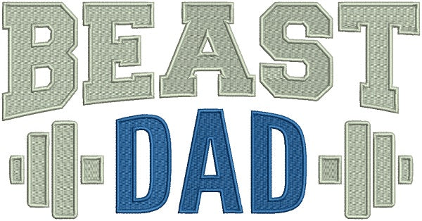 Beast Dad Barbell Filled Machine Embroidery Design Digitized Pattern