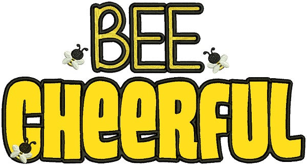 Bee Cheerful Applique Machine Embroidery Design Digitized Pattern