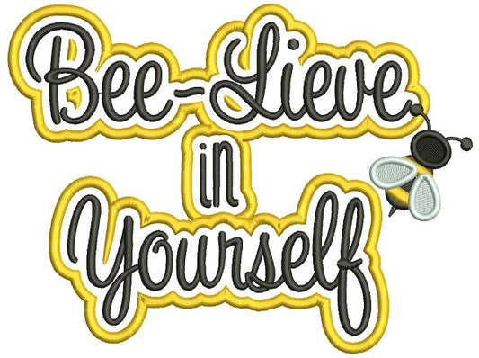 Bee Lieve In Yourself Applique Machine Embroidery Design Digitized Pattern