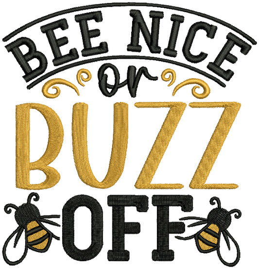Bee Nice Or Buzz Off Bee Filled Machine Embroidery Design Digitized Pattern