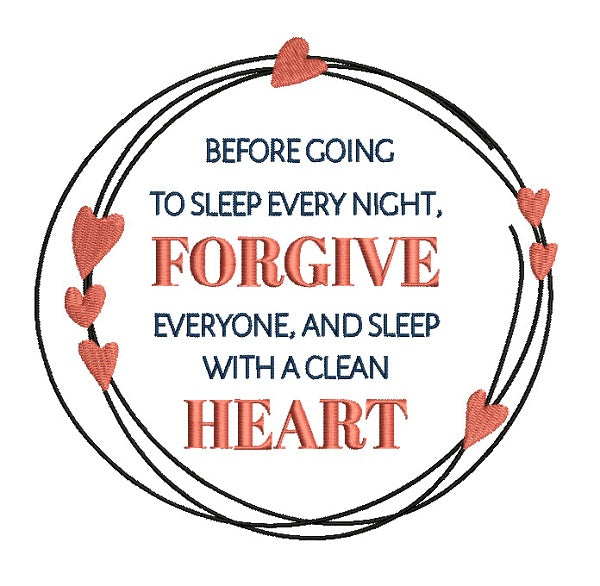 Before Going To Sleep Every Night Forgive Everyone And Sleep With a Clean Heart Filled Machine Embroidery Digitized Design Pattern