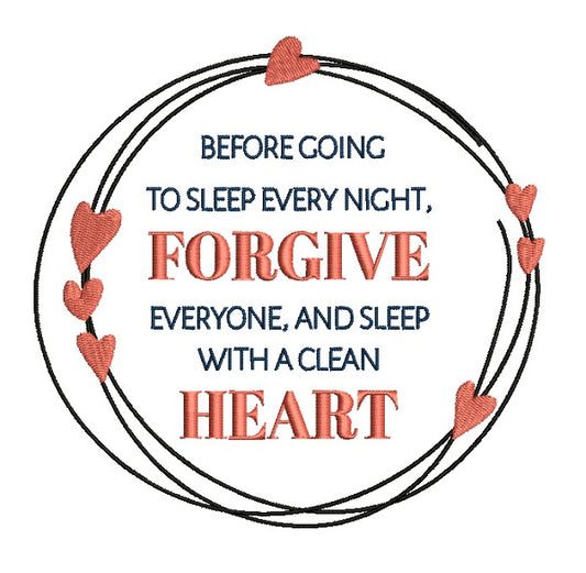 Before Going To Sleep Every Night Forgive Everyone And Sleep With a Clean Heart Filled Machine Embroidery Digitized Design Pattern