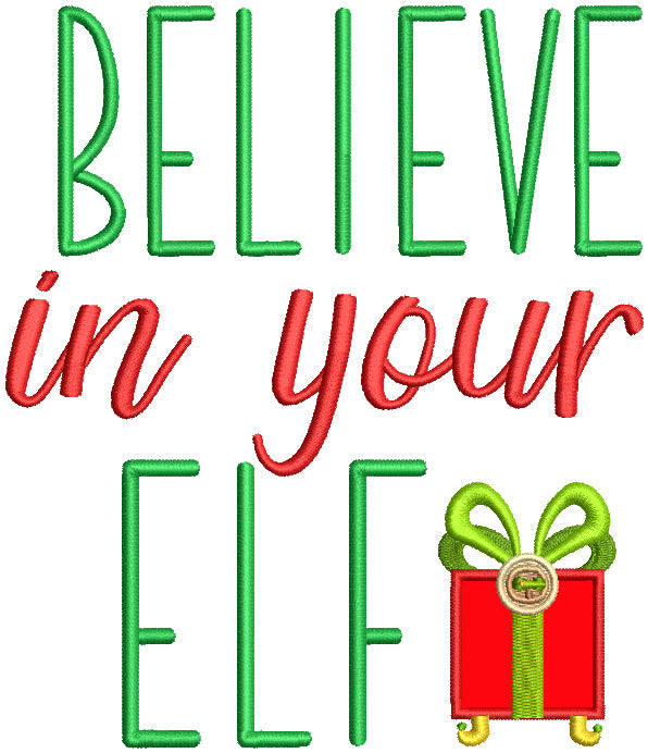 Believe In Your Elf Christmas Present Applique Machine Embroidery Design Digitized Pattern