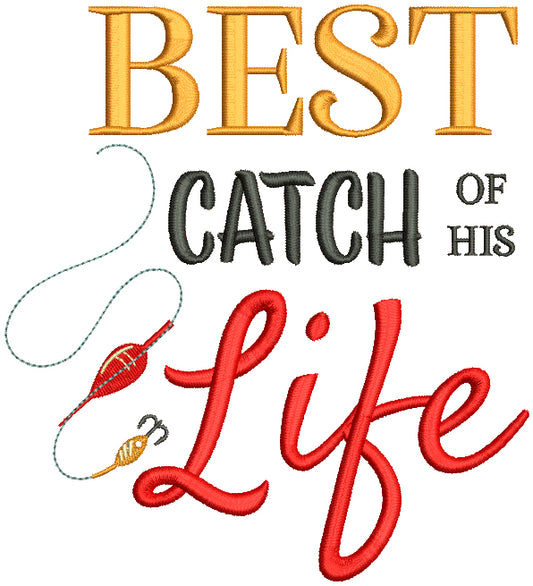 Best Catch Of His Life Filled Machine Embroidery Design Digitized Pattern