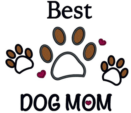 Best Dog Mom Paw Applique Machine Embroidery Design Digitized Pattern