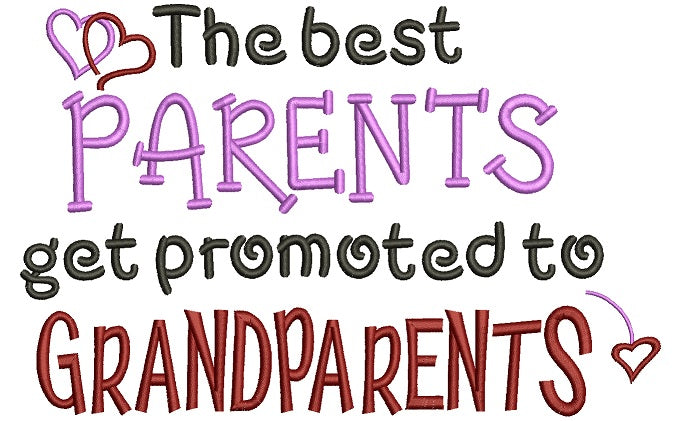 Best Parents Get Promoted To Grandparents Filled Machine Embroidery Design Digitized Pattern