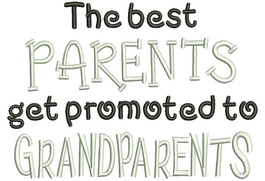 Best Parents Get Promoted To Grandparents Large Font Filled Machine Embroidery Design Digitized Pattern