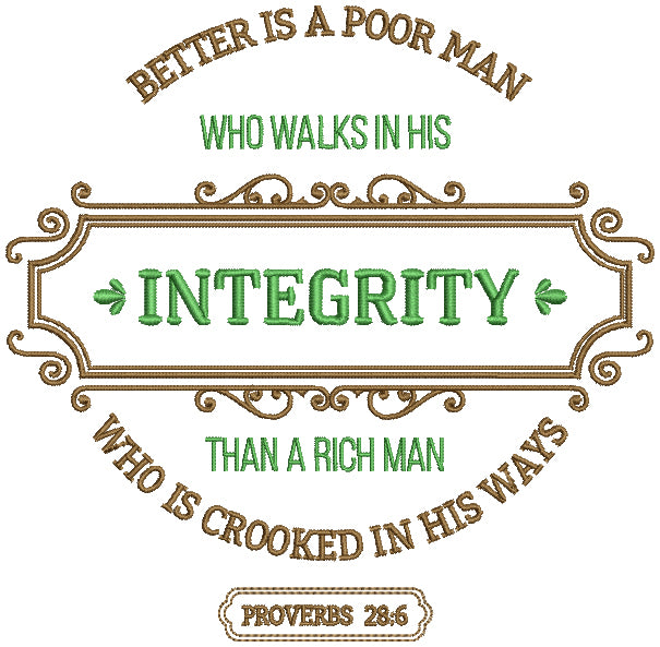 Better Is a Poor Man Who Walks In His Integrity Than A Rich Man Who Is Crooked In HIs Ways Proverbs 26-6 Bible Verse Religious Filled Machine Embroidery Design Digitized Pattern