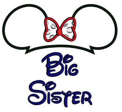 Big Sister Mouse Ears Applique looks like Minnie Mouse Machine Embroidery Digitized Pattern- Instant Download - 4x4 ,5x7,6x10 -hoops