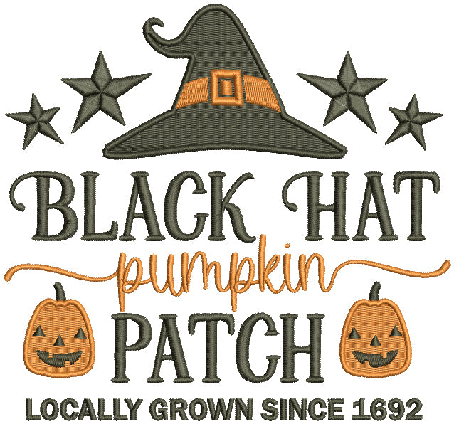 Black Hat Pumpkin Patch Locally Grown Since 1692 Halloween Filled Machine Embroidery Design Digitized Pattern