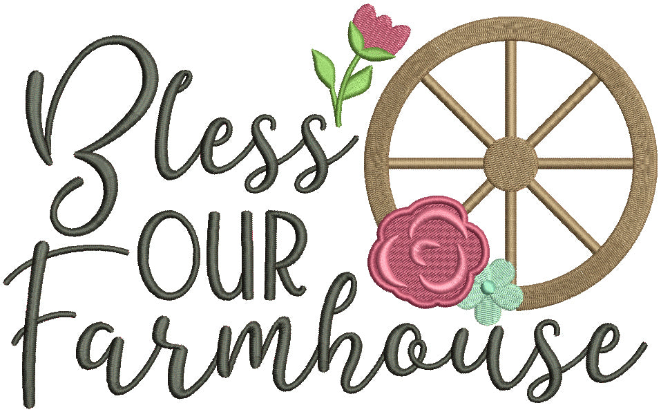 Bless Our Farmhouse Rose Filled Machine Embroidery Design Digitized Pattern