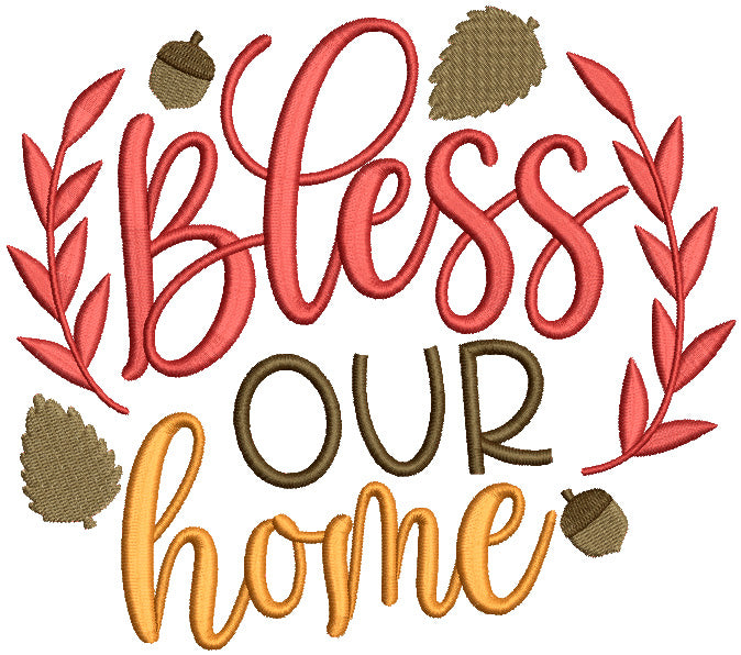 Bless Our Home Fall Leaves Filled Machine Embroidery Design Digitized Pattern