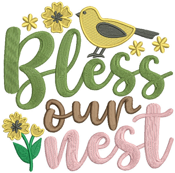 Bless Our Nest Bird And Flowers Filled Machine Embroidery Design Digitized Pattern