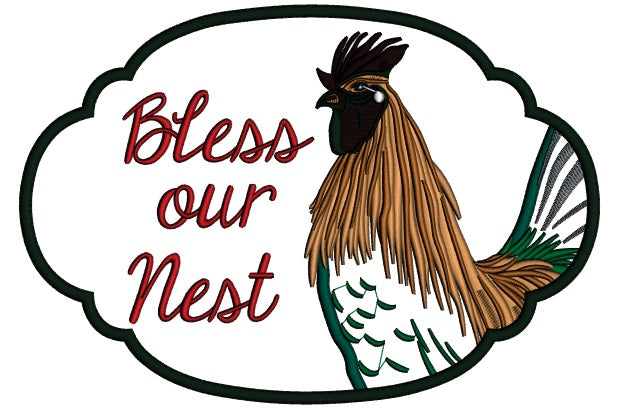 Bless Our Nest Colorful Rooster Applique Machine Embroidery Design Digitized Pattern