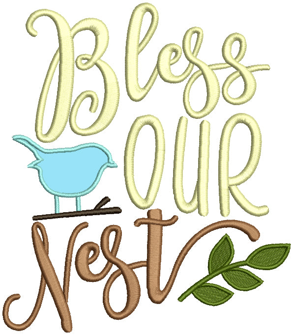 Bless Our Nest Little Bird Applique Machine Embroidery Design Digitized Pattern