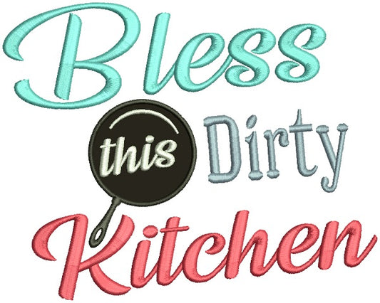Bless This Dirty Kitchen Applique Machine Embroidery Design Digitized Pattern