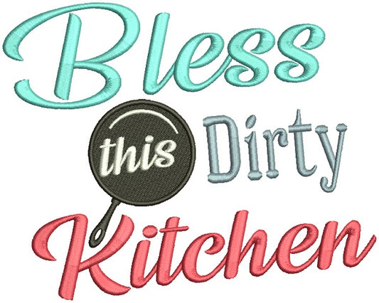 Bless This Dirty Kitchen Filled Machine Embroidery Design Digitized Pattern