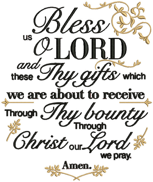 Bless Us O Lord And These Thy Gifts Which We Are About To Receive Through Thy Bounty Through Christ Our Lord We Pray Amen Religious Filled Machine Embroidery Design Digitized Pattern