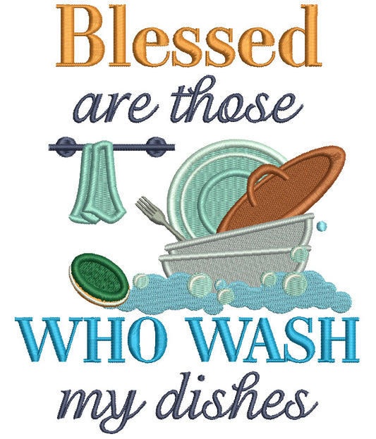 Blessed Are Those Who Wash My Dishes Filled Machine Embroidery Design Digitized Pattern