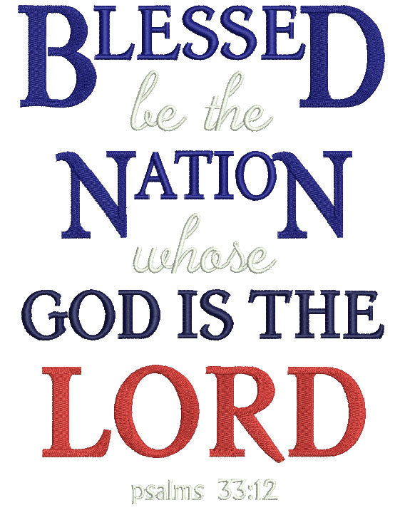 Blessed Be The Nation Whose GOD Is The LORD Psalm 33-12 Bible Verse Religious Filled Machine Embroidery Design Digitized Pattern
